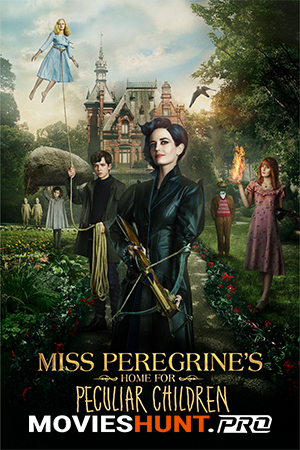 Miss Peregrine’s Home for Peculiar Children